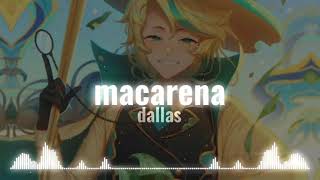 macarena  edit audio [upl. by Algernon63]