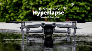 DJI Mavic Air 2 Hyperlapse  Tutorial [upl. by Eraste571]