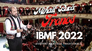 Mihail Bucă și TRoNoS  Concert de muzică tradițională  LIVE IBMF 2022 [upl. by Elenahc989]