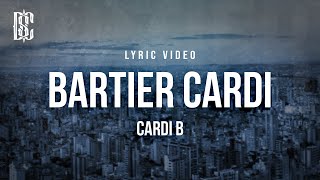 Cardi B  Bartier Cardi feat 21 Savage  Lyrics [upl. by Vittoria]