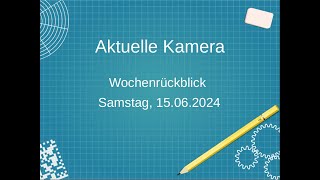 Aktuelle Kamera Wochenrückblick 150624 [upl. by Gould499]