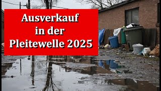 Ausverkauf in der Pleitewelle 2025 [upl. by Norac]