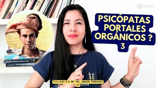 37 ¿LOS PSICÓPATAS SON PORTALES ORGÁNICOS  PARTE 3  Fulanita Music Podcast 🎧🌷🦋 [upl. by Odiug]