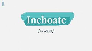 Inchoate  English Vocabulary Builder Pronunciation Meaning amp Example [upl. by Adne]