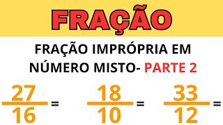 TRANSFORMAR FRAÇÃO IMPRÓPRIA EM NÚMERO MISTO EXERCÍCIOPARTE 2 [upl. by Grissel]