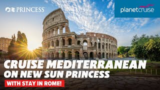 Mediterranean cruise on New Sun Princess with stay in Rome  Planet Cruise [upl. by Etnod]