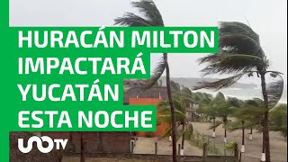 Huracán Milton impactará Yucatán esta noche cancelan vuelos y difunden primeras imágenes [upl. by Anoet309]