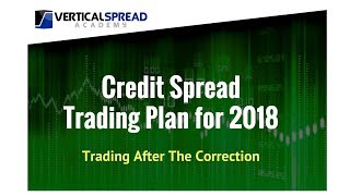 Credit Spread Trading Plan For 2018 [upl. by Eslehc]