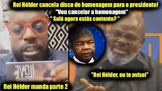 Parte 2  Rei Hélder informa que já não vai mais lançar o disco de homenagem após Salú Gonçalves [upl. by Teryn727]