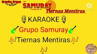 Grupo SamurayquotTiernas Mentirasquot Karaoke [upl. by Tibbitts402]