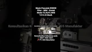 MESIN PENCETAK ROKOK FILTER MILD KRETEK PRODUKSI SELONGSONG ROKOK FILTER OTOMATIS MODEL T3 HLP2 MK8 [upl. by Yarod339]