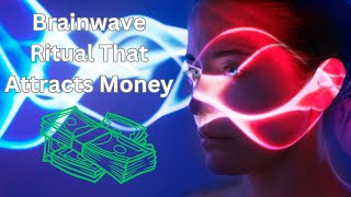 Brainwave Ritual That Attracts Money Explained [upl. by Eladnor]