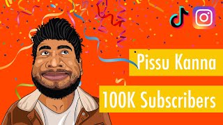 Road to 100K Subscribers  Pissu Kanna [upl. by Venetis]