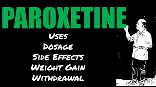 Paroxetine Review 💊 Uses Dose Side Effects Weight Gain and Withdrawal [upl. by Godrich]