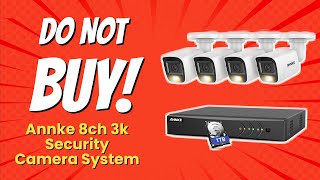 DONT BUY ANNKE 8CH 3K Security Camera System BEFORE WATCHING THIS VIDEO 🚫🛑 [upl. by Parcel]