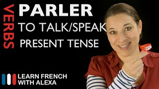 Parler to talkspeak  Present Tense French verbs conjugated by Learn French With Alexa [upl. by Aisac]