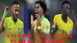 BRASIL DEJA FUERA AL PRODIGIO ENDRICK NEYMAR AUSENTE [upl. by Nnylear972]