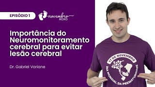 Importância do Neuromonitoramento cerebral para evitar lesão cerebral  Novembro Roxo [upl. by Yerocal]