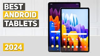 Best Android Tablet 2024  Top 5 Best Android Tablets 2024 [upl. by Gurney]