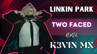 Linkin Park  Two Faced K3VIN MX Remix  EDM  HEAVY MIDTEMPO  ELECTRONIC  REMIX [upl. by Noiramaj27]