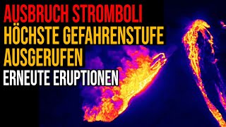 Ausbruch Stromboli  Höchste Gefahrenstufe ausgerufen  Erneute Eruption [upl. by Ellingston605]