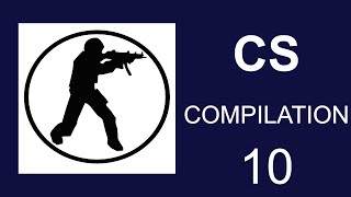 CS Compilation 10 [upl. by Nonnac]