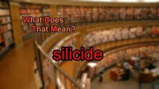 What does silicide mean [upl. by Lauree]