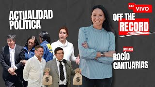 Off the Record con Rocio Cantuarias 🔴EN VIVO [upl. by Nosilla145]