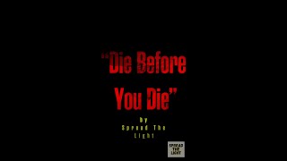 Die Before You Die by Spread The Light [upl. by Nicodemus]