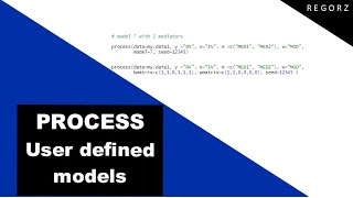 User Defined Models With PROCESS SPSS or R [upl. by Noivaz730]