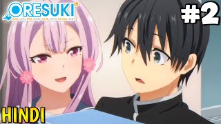 Oresuki Episode 2 Explained In Hindi  Anime Like The 100 Girlfriends Who really really love you [upl. by Albertine]