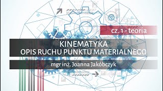 KINEMATYKA cz 1  Opis ruchu punktu materialnego TEORIA [upl. by Hoagland]