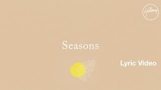 Seasons Lyric Video  Hillsong Worship [upl. by Yaras282]