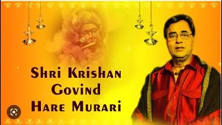 SHREE KRISHNA GOVIND HARE MURARI II SHREE KRISHNA SANKIRTAN BY JAGJIT SINGH II Most popular Bhajan [upl. by Ikeda]