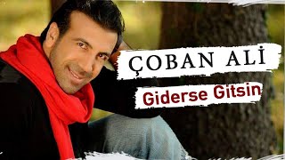 ÇOBAN ALİ  GiİDERSE GİTSİN Official Video [upl. by Illyes66]