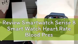 Review Smartwatch Serise 8 Smart Watch Heart Rate Blood Pressure Fitness Tracker Sport Smart Watch [upl. by Idnew635]