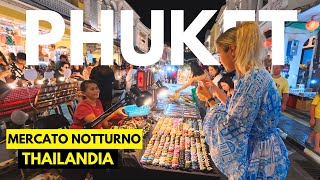 Il Mercato Notturno come Non LHai Mai Visto Vlog a Phuket in Thailandia [upl. by Felten]