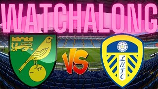 Norwich vs Leeds United watchalong [upl. by Oznofla]