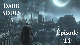 Irithyll  la plus belle zone  Dark Souls 3 Épisode 14 [upl. by Eibbil]