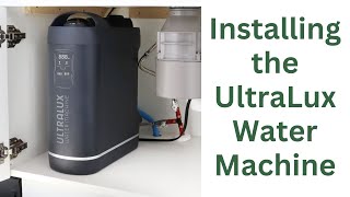 How to Install the UltraLux Water Machine [upl. by Akerdna170]