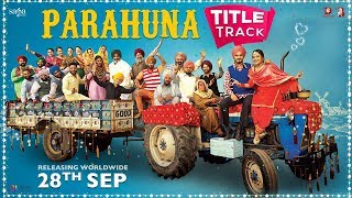 Parahuna Title Song  Nachhatar Gill  Mr Wow  Punjabi Songs 2018  Kulwinder Billa  Wamiqa Gabbi [upl. by Olegnaed102]