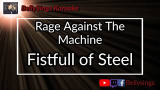 Rage Against The Machine  Fistful Of Steel Karaoke [upl. by Eita738]