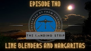 The Landing Strip  Line Blenders and Margaritas [upl. by Irakuy441]