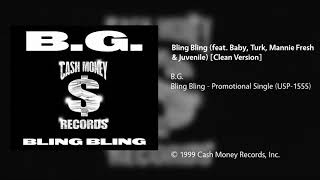 BG  Bling Bling feat Baby Turk Mannie Fresh amp Juvenile Clean Version [upl. by Karolyn]