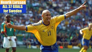 Henrik Larsson ◉ All 37 Goals for Sweden 🇸🇪 [upl. by Ammadis]