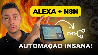 ALEXA  n8n Automação INSANA [upl. by Oek344]