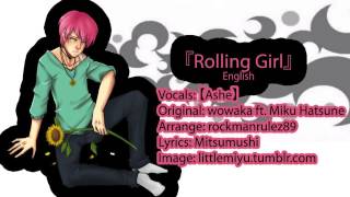 Vocaloid 『Rolling Girl』 【Ashe】  English [upl. by Nwahsyar]