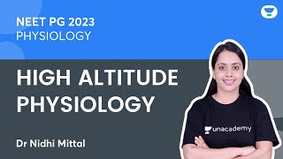 High Altitude Physiology  NEET PG  Physiology  Dr Nidhi Mittal  Unacademy Live  NEET PG [upl. by Asilrahc]