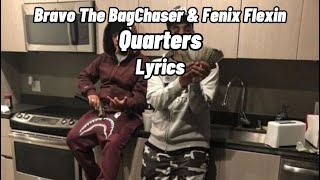 Bravo The BagChaser amp Fenix Flexin  Quarters Lyrics [upl. by Artep]