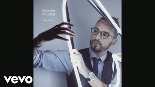 Christophe Willem  Après toi Radio Edit Audio [upl. by Nguyen270]